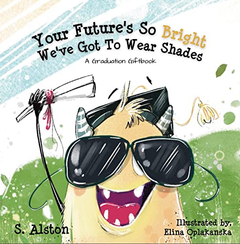 Your Future's So Bright We've Got To Wear Shades