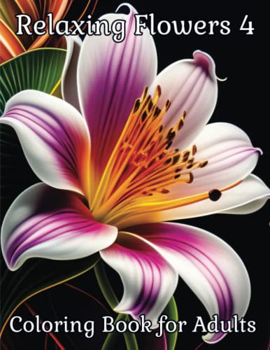 Relaxing Flowers 4: Coloring Book for Adults With a Rich Collection of ...