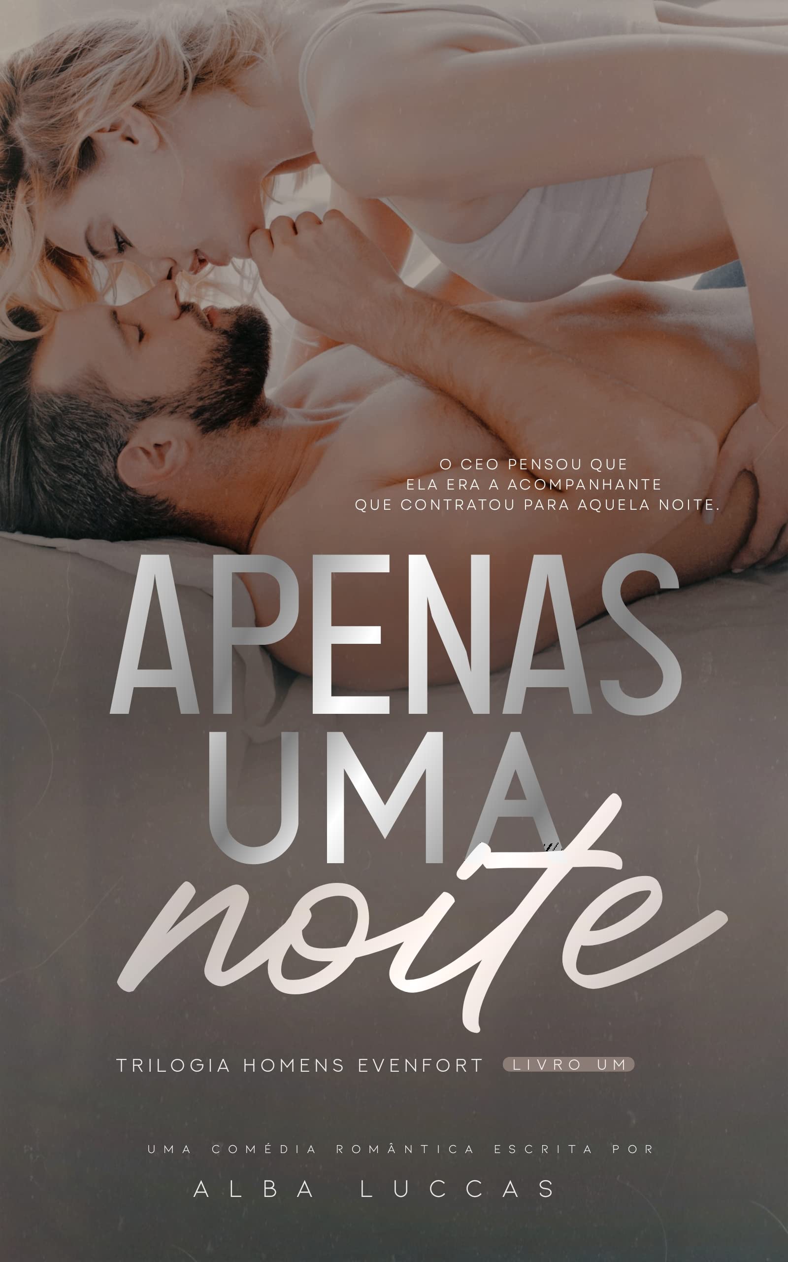 APENAS UMA NOITE: Trilogia Homens Evenfort - Livro I