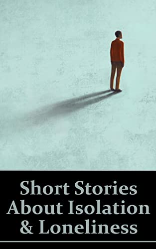 Photo Books About Isolation Short Stories About Isolation and Loneliness: In a crowded world we can ...