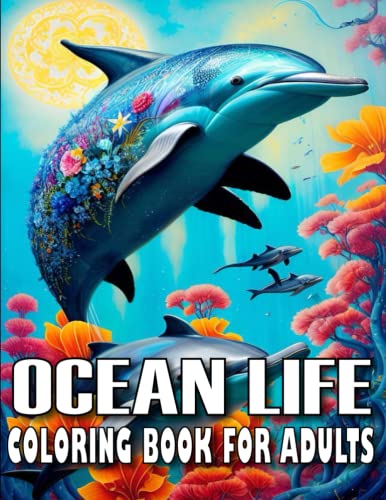 Ocean Life Coloring Book For Adults: Discover the Serenity of the Deep