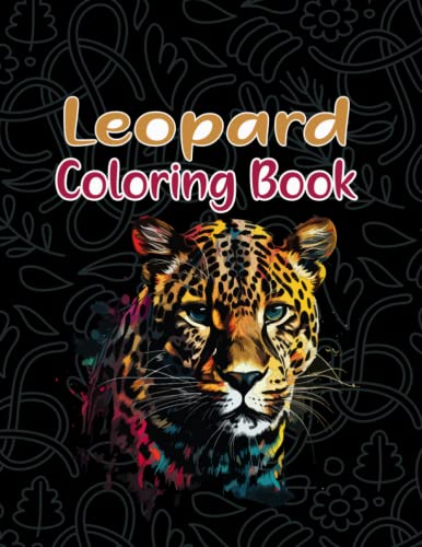 Leopard Coloring Book: Roam The Wild With The Majestic Leopards In This