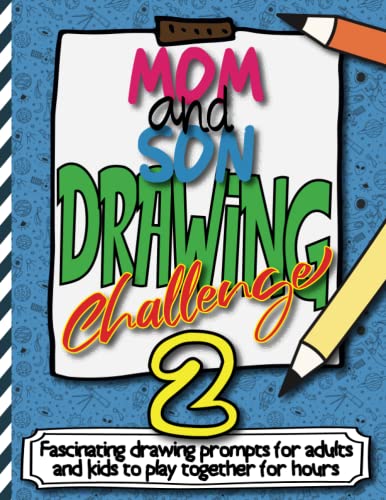 Mom and Son Drawing Challenge – Book 2: Fascinating drawing prompts for ...