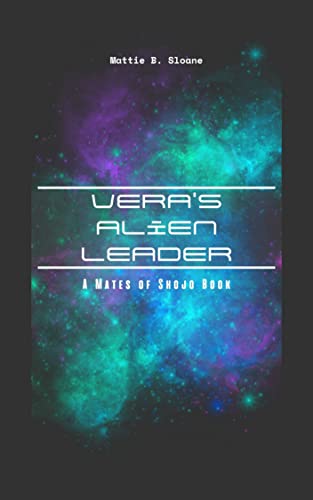 Vera's Alien Leader: A Mates of Shojo Book
