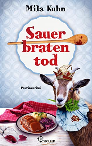 Sauerbratentod: Provinzkrimi (Mombert ermittelt im Rheinland 2)