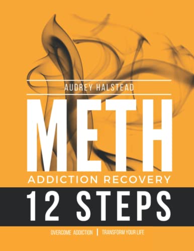 Drug Addiction Recovery Workbook; Methamphetamine: 12 Steps Recovery ...