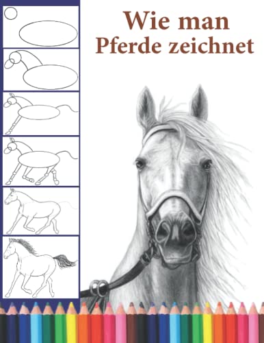 Pferderassen A-Z mit Bildern: Lerne, Pferde zu zeichnen!