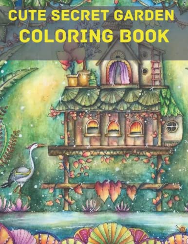 cute secret garden coloring book: An adult coloring book with charming