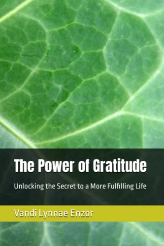 The Power of Gratitude: Unlocking the Secret to a More Fulfilling Life ...