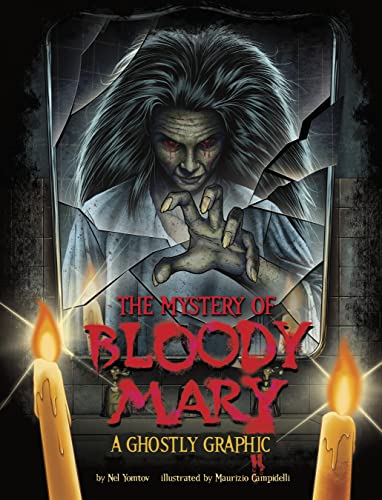 The Mystery of Bloody Mary A Ghostly Graphic by Nel Yomtov Goodreads