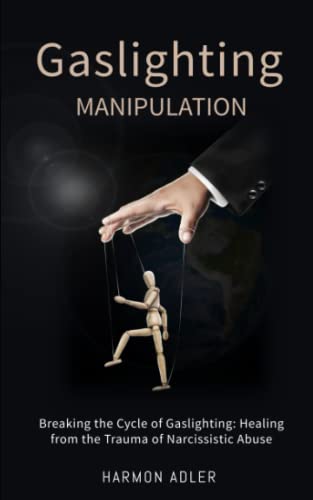 Gaslighting Manipulation Breaking The Cycle Of Gaslighting Healing
