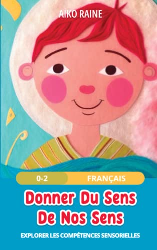 Donner Du Sens De Nos Sens Explorer Les Compétences Sensorielles