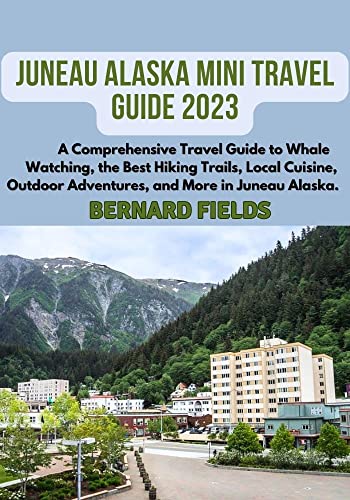 Navigating Juneau: Your Comprehensive Guide to Alaska's Capital City