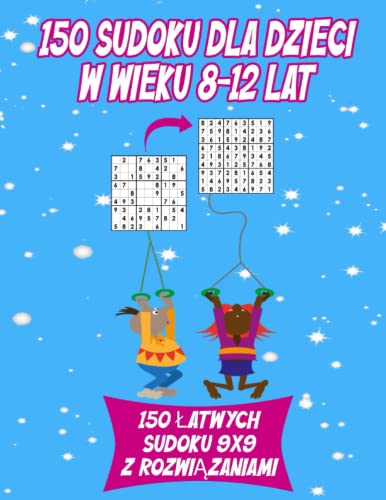 150 Sudoku Dla Dzieci W Wieku 8 12 Lat atwych Zagadki Sudoku Dla 
