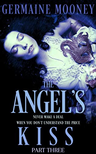 The Angel's Kiss: Part Three