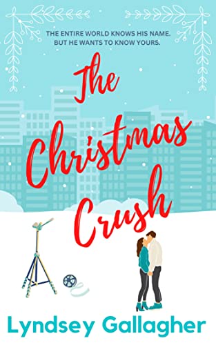 The Christmas Crush: The whole world knows his name. Now he wants to know yours.
