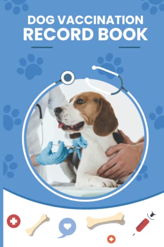 Dog Vaccination Record Book: A Medical Vaccination Record Booklet For ...