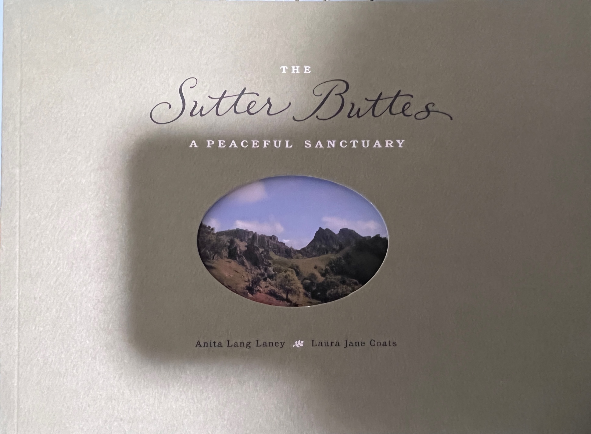 The Sutter Buttes A Peaceful Sanctuary by Anita Lang Laney Goodreads