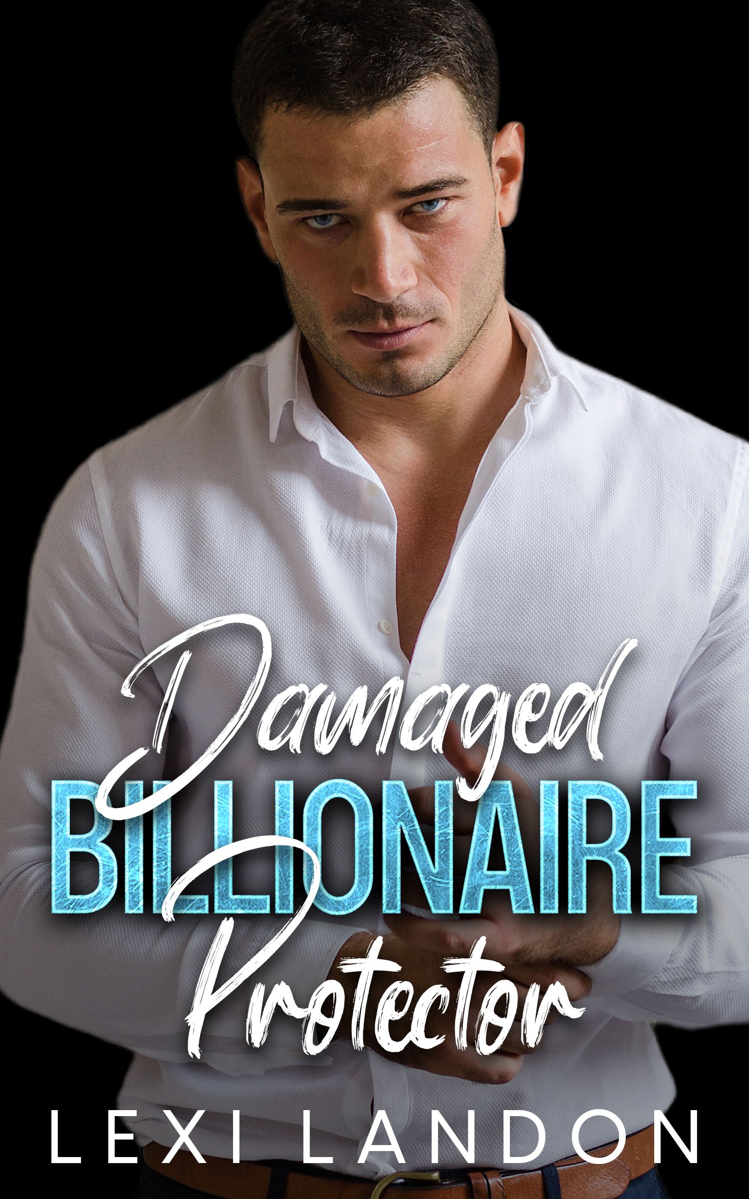 Damaged Billionaire Protector