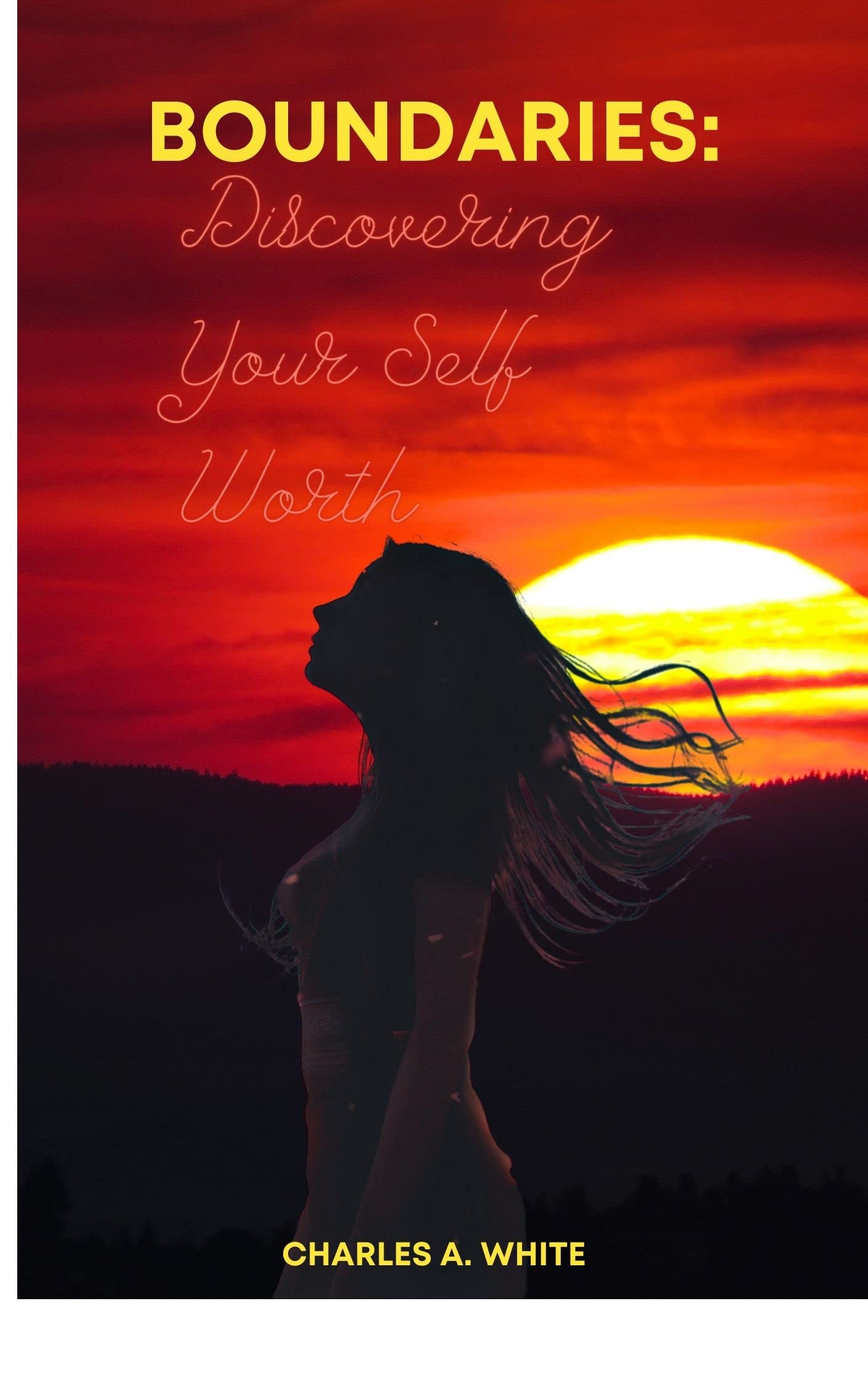 BOUNDARIES Discovering Your Self Worth by Charles A. White Goodreads