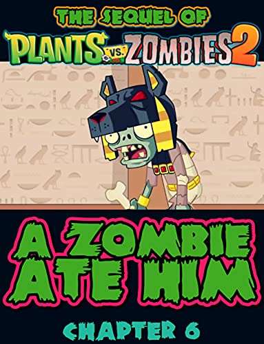 PvZ 2 A Zombie Aye Him: Extra Story Chapter 6