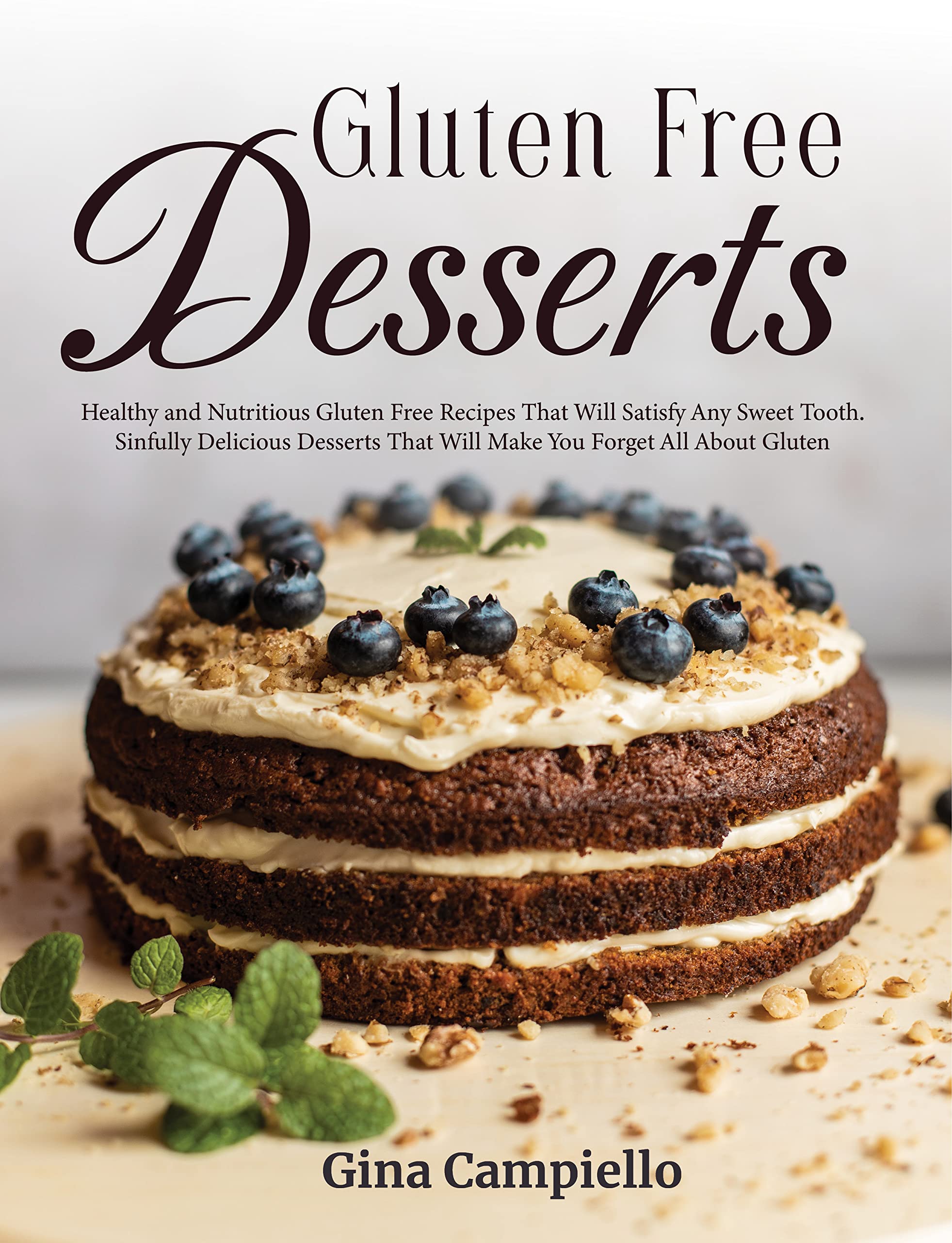 GLUTEN FREE DESSERTS Healthy and Nutritious Gluten Free Recipes That