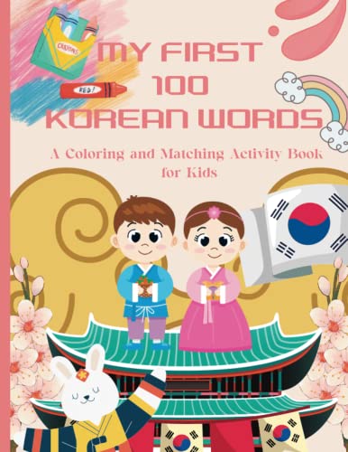 My First 100 Korean Words: A Coloring and Matching Activity Book for ...