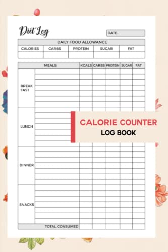 Calorie Counter Log Book: Easy Tool to Track Your Calorie Carbs, Fat ...