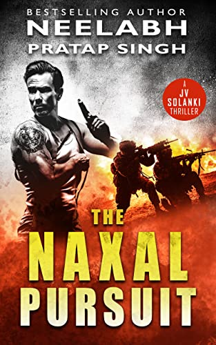 The Naxal Pursuit