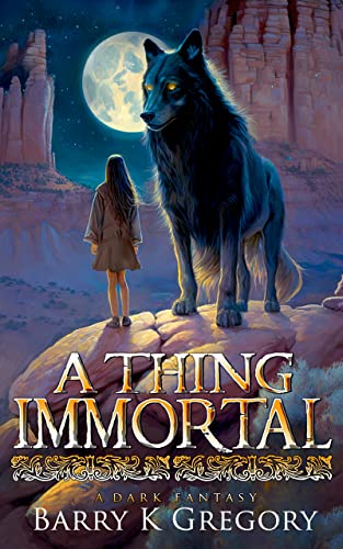 A Thing Immortal : A Tale of Western Horror