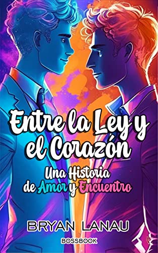 Entre la ley y el Corazón: Una historia de Amor y Encuentro
