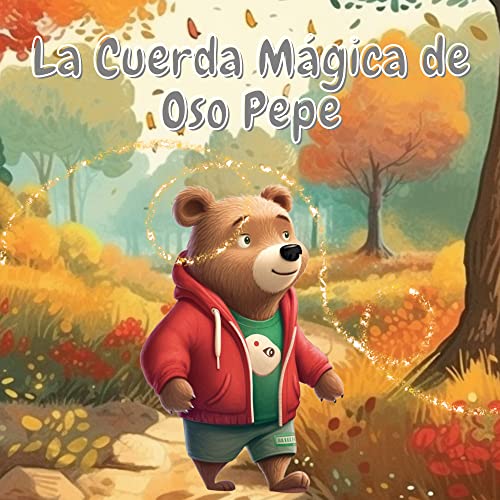 La Cuerda Mágica de Oso Pepe Libro de cuentos para dormir niños y