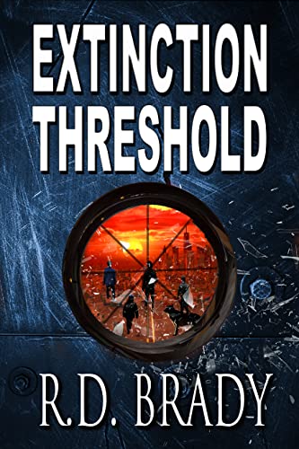 Extinction Threshold: A Page Turning Thriller: One Virus, One Corporation, One Mother's Last Stand for Humanity’s Future