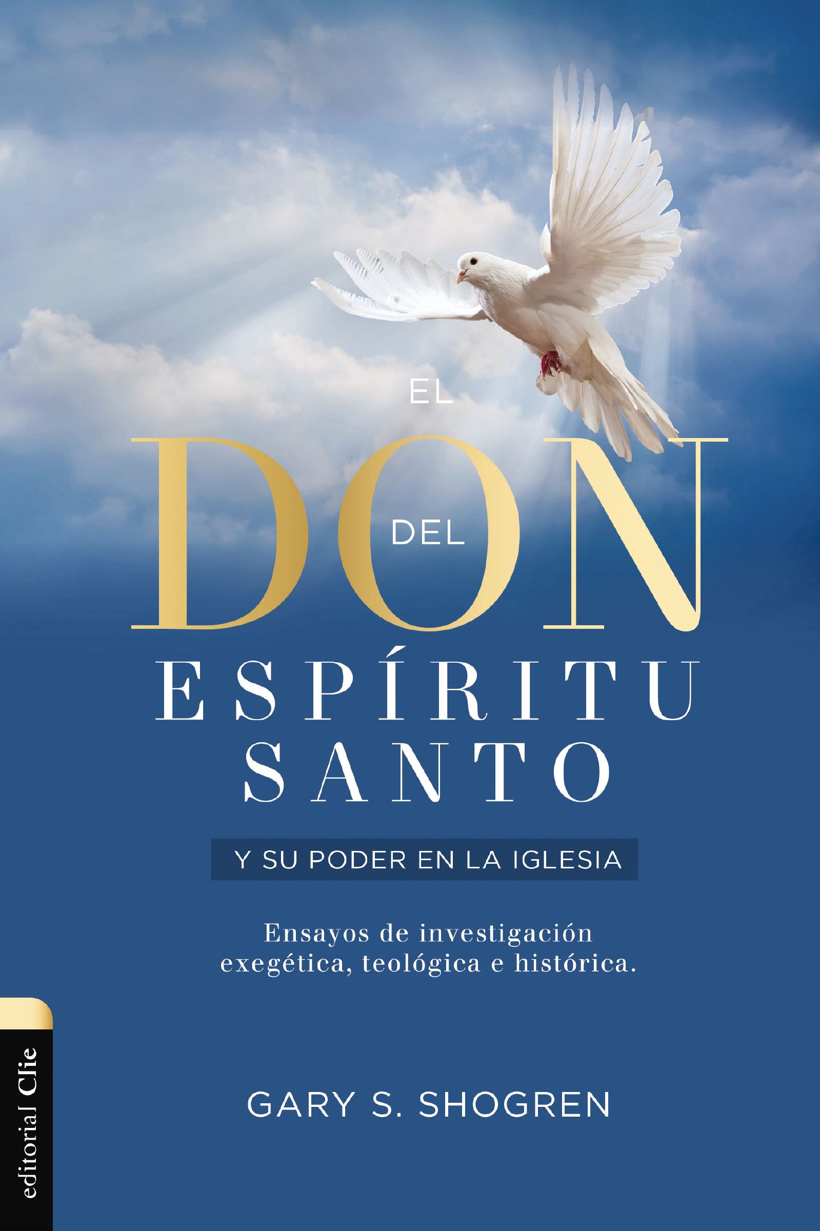 El don del Espíritu Santo y su poder en la iglesia: Ensayos de investigación exegética, teológica e histórica