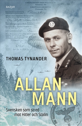 Allan Mann: svensken som stred mot Hitler och Stalin