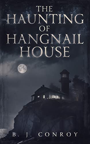 The Haunting of Hangnail House