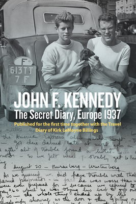 John F. Kennedy: The Secret Diary, Europe 1937: Published for the first