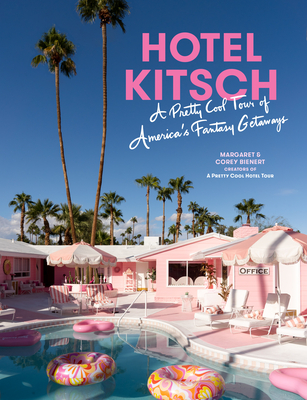 Hotel Kitsch: A Pretty Cool Tour of America’s Fantasy Getaways