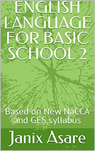 ENGLISH LANGUAGE FOR BASIC SCHOOL 2 Based On New NaCCA And GES 