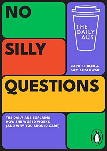 No Silly Questions: The Daily Aus explains how the world works