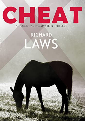 Cheat: A British Horseracing Mystery Thriller