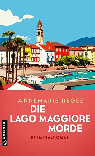 Die Lago Maggiore-Morde: Kriminalroman (Commissaria Casanova 1)