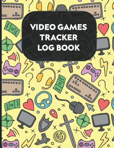 Video Games Tracker Log Book: Keep track and Review All Details About ...