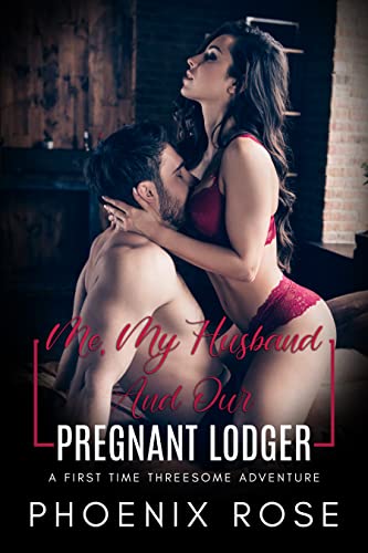 Me, My Husband And Our Pregnant Lodger: A First Time Threesome Adventure