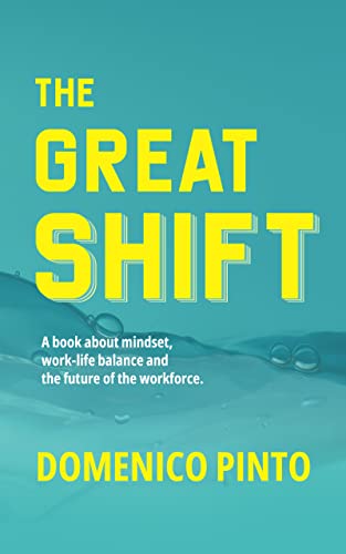Work Shift Books The Great Shift : A book about mindset, work-life balance and the ...