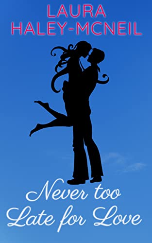 Never too Late for Love