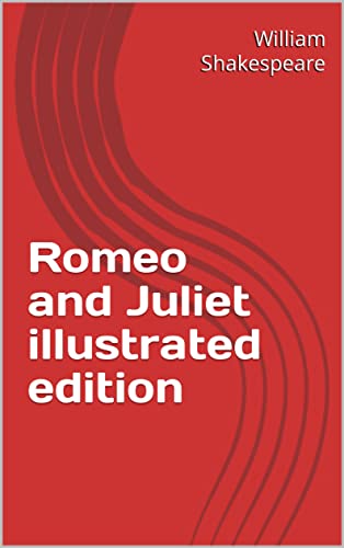 Romeo and Juliet illustrated edition by William Shakespeare | Goodreads