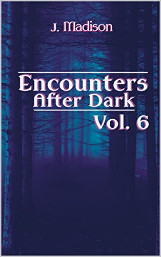 Encounters After Dark: Volume 6