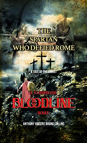 The Spartan Who Defied Rome: A Standalone Bloodline Novel 1