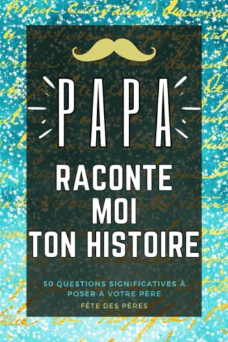 Grand-père, Raconte-moi Ton Histoire : 100 Questions à Poser Aux Grands Parents 50 Pages Format 15 X 22cm